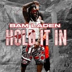 Bam Laden- Hold it in