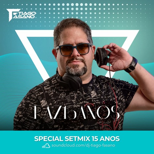 DJ TIAGO FASANO - SETMIX 15 ANOS