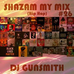 DJ Gunsmith - Shazam My Mix #25 (Hip Hop)