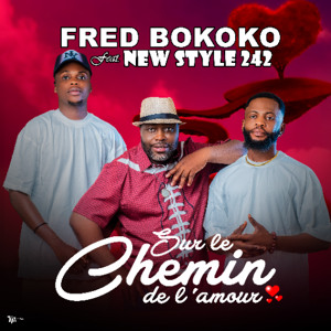 Fred BOKOKO - Sur le chemin de l'amour - Feat. New Style 242