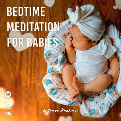 Bedtime Meditation For Babies - Night soothing relaxing music