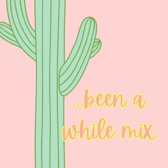 ...been a while mix - Sep 25