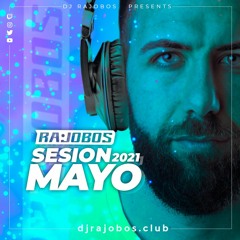 Sesion Mayo 2021 Dj Rajobos