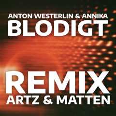 Annika - Blodigt (ARTZ & MATTEN REMIX)