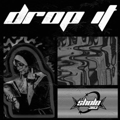 Drop It - Sholo303 (Free DL)