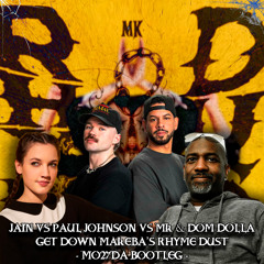Jain Vs Paul Johnson Vs MK & Dom Dolla - Get Down Makeba's Rhyme Dust (Mo27Da Bootleg)
