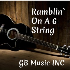 RAMBLIN On A 6 String