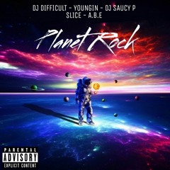 PLANET ROCK (JERSEY CLUB REMIX) FEAT. YOUNGIN - DJ SAUCY P - SLICE & A.B.E