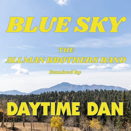 Blue Sky (Daytime Dan Remix) - Allman Brothers Remix