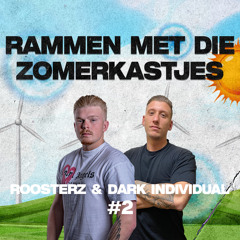 Roosterz Presents: RAMMEN MET DIE ZOMERKASTJES Vol.2 - Roosterz VS Dark Individual