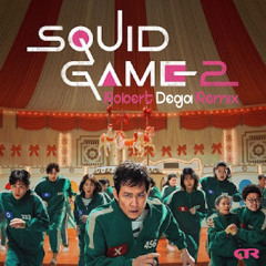 Squid Game 2 - Round And Round (Robert Dega Remix)