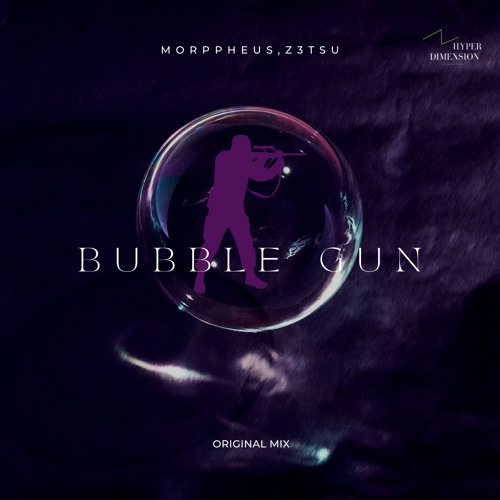 Morppheus, Z3tsu - Bubble Gun (Original Mix)