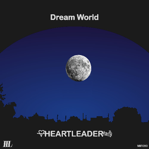 Stream Dream World (Release 26.10.2025) by HEARTLEADER | Listen