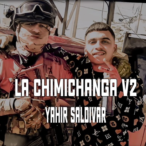 LA CHIMICHANGA V2 - Yahir Saldivar