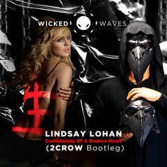 Lindsay Lohan - Confessions Of A Broken Heart (2CROW Bootleg) [FREE DOWNLOAD]