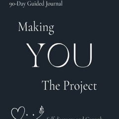 R.E.A.D Book Online Making YOU The Project: A Guided Journal for Self-Discovery & Personal Growth