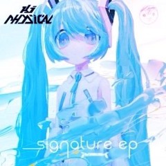 Signature [KJ Physical & qqq:) flip]