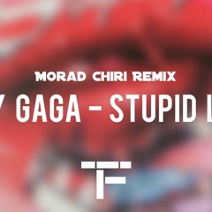 Lady Gaga - Stupid Love - (Morad Chiri Remix)