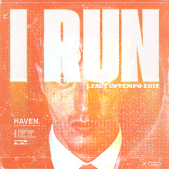 HAVEN - I RUN [J.FACT UPTEMPO EDIT]