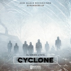 TKTA & DJ Crime - Cyclone (Extended Mix) [EDM Mania Recordings] (Strangers Ep 1/5)