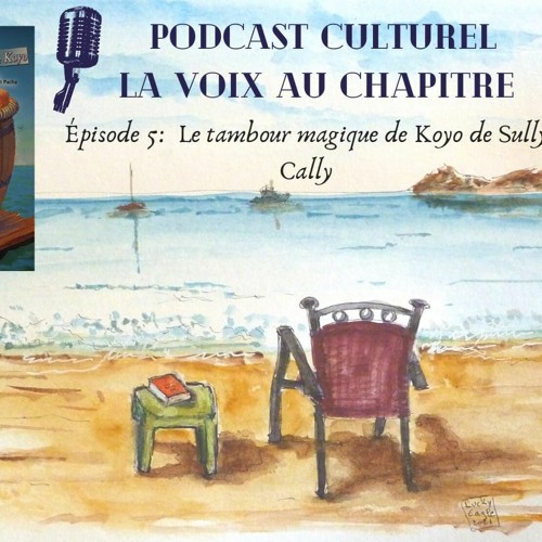 La voix au chapitre - Podcast 5- Sully Cally