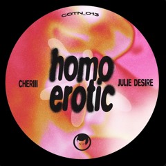 CHERIII & JULIE DESIRE - HOMO EROTIC