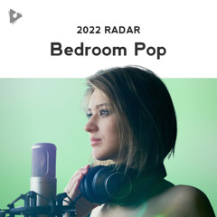Bedroom Pop (2024 Radar)