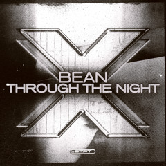 Bean - Through The Night