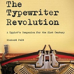 [VIEW] KINDLE 🖋️ The Typewriter Revolution: A Typist's Companion for the 21st Centur