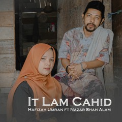 It Lam Cahid - Hafizah Umran Feat Nazar Shah Alam