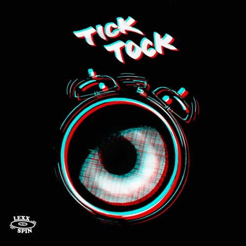 LEXX SPIN - Tick Tock