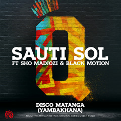 Disco Matanga (Yambakhana) [feat. Sho Madjozi & Black Motion]