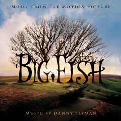 Big Fish (Titles) (From "Big Fish" Soundtrack)
