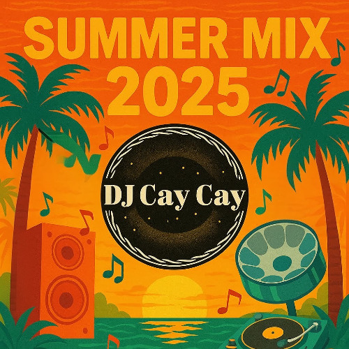Summer Mix Mixed By DJ Cay Cay
