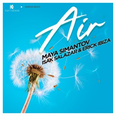 Maya Simantov & Isak Salazar & Erick Ibiza - Air(Original Mix)