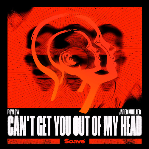 Poylow & Jared Mueller - Can't Get You Out Of My Head