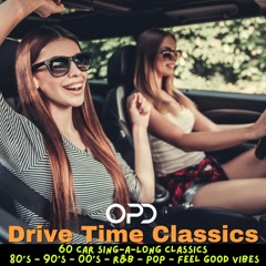 Drive Time Classics - 80's - 90's - 00's - R&B - Pop - Feel good vibes
