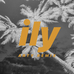 ily (i love you baby) (ARTY Remix) [feat. Emilee]