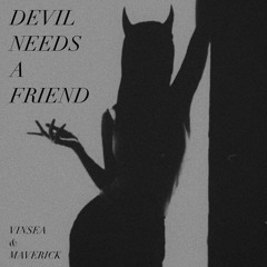 Devil Needs A Friend