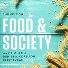 Read EBOOK 💚 Food and Society: Principles and Paradoxes by  Amy E. Guptill,Denise A.