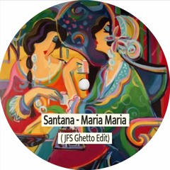 Santana - Maria Maria (JFS Ghetto Edit)