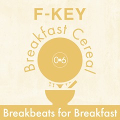 Breakfast Cereal 06 - F-Key presents SOULFUL_