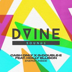 Cash Only X G-Double-E Feat. Holly Ellison - Energy Inside