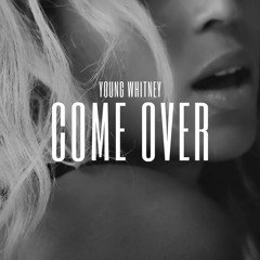 Young Whitney - COME OVER