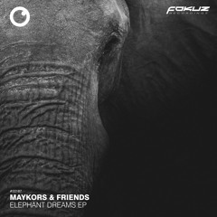 Maykors & Untrue - Elephant Dreams