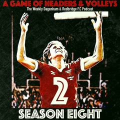 A Game Of Headers & Volleys Episode 2