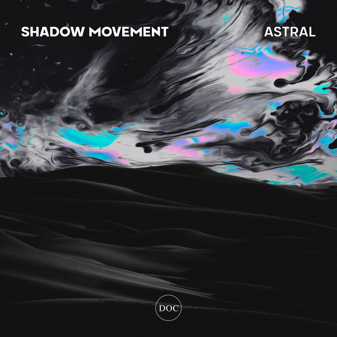 Stream Shadow Movement - Astral [D.O.C.] by Shadow Movement | Listen ...