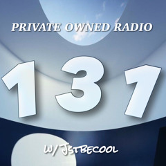 PRIVATE OWNED RADIO #131 w/ JSTBECOOL