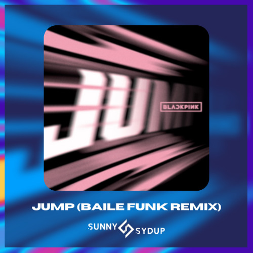 BLACKPINK - Jump (Sunny Sydup Remix) [Baile Funk]
