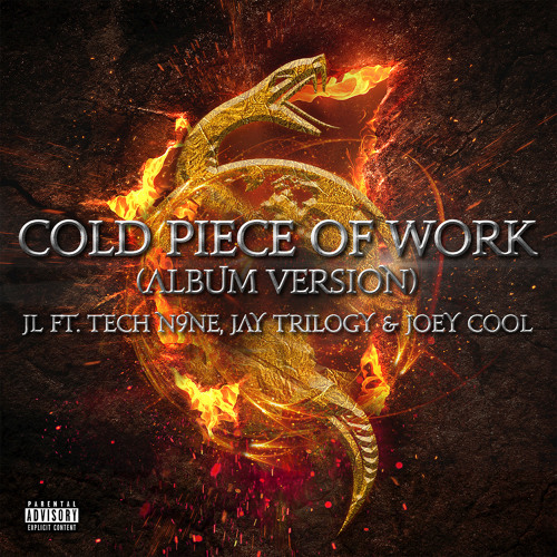 Cold Piece of Work (Album Version) [feat. Jay Trilogy, JL, Joey Cool & Tech N9ne]